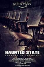 Watch Haunted State: Theatre of Shadows Megashare9