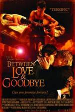 Watch Between Love & Goodbye Megashare9