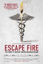 Watch Escape Fire The Fight to Rescue American Healthcare Megashare9