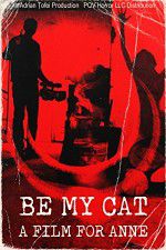 Watch Be My Cat: A Film for Anne Megashare9