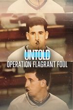 Watch Untold: Operation Flagrant Foul Megashare9