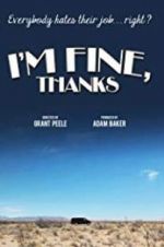 Watch I\'m Fine, Thanks Megashare9