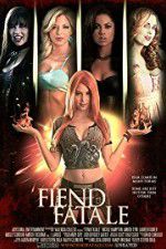 Watch Fiend Fatale Megashare9