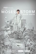 Watch Moses Storm: Trash White (TV Special 2022) Megashare9