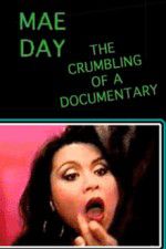 Watch Mae Day: The Crumbling of a Documentary Megashare9