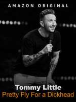 Watch Tommy Little: Pretty Fly for A Dickhead (TV Special 2023) Megashare9