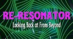 Watch Re-Resonator: Looking Back at from Beyond Megashare9