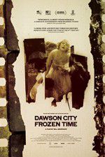 Watch Dawson City Frozen Time Megashare9