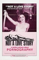 Watch Not a Love Story: A Film About Pornography Megashare9