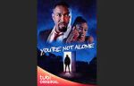 Watch You\'re Not Alone Megashare9