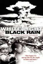 Watch White Light/Black Rain: The Destruction of Hiroshima and Nagasaki Megashare9