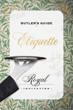 Watch A Butler\'s Guide to Royal Etiquette - Receiving an Invitation Megashare9