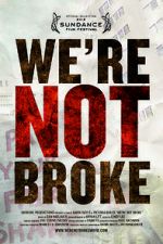 Watch We\'re Not Broke Megashare9