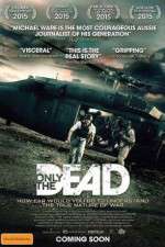 Watch Only the Dead Megashare9