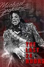 Watch The Last 24 Hours: Michael Jackson Megashare9