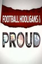 Watch Football Hooligan and Proud Megashare9