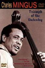 Watch Charles Mingus: Triumph of the Underdog Megashare9