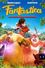Watch Fantastica: A Boonie Bears Adventure Megashare9