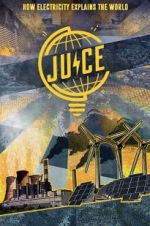 Watch Juice: How Electricity Explains The World Megashare9