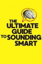 Watch The Ultimate Guide to Sounding Smart Megashare9