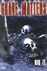 Watch Grave Matters Megashare9