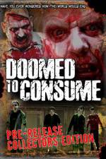 Watch Doomed to Consume Megashare9