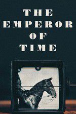 Watch The Emperor of Time Megashare9