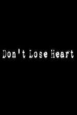 Watch Don't Lose Heart Megashare9