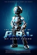 Watch The Adventure of A.R.I.: My Robot Friend Megashare9