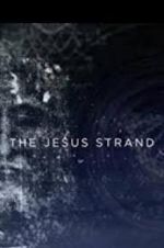 Watch The Jesus Strand: A Search for DNA Megashare9