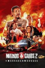Watch Matando Cabos 2, La Mscara del Mscara Megashare9