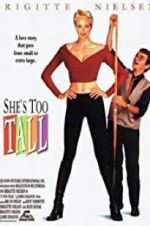 Watch She\'s Too Tall Megashare9