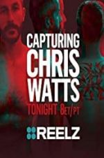 Watch Capturing Chris Watts Megashare9