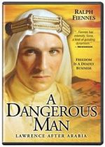 Watch A Dangerous Man: Lawrence After Arabia Megashare9