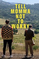 Watch Tell Momma Not to Worry Megashare9