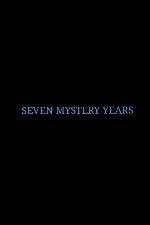 Watch 7 Mystery Years Megashare9