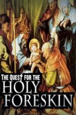 Watch Quest For The Holy Foreskin Megashare9