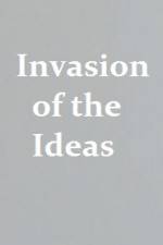 Watch Invasion of the Ideas Megashare9