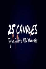 Watch 25 Candles: Taylor Swifts MTV Moments Megashare9