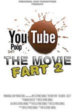 Watch YouTube Poop: The Movie - Fart 2 Megashare9