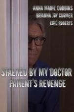 Watch Stalked by My Doctor: Patient\'s Revenge Megashare9