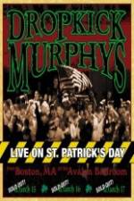 Watch Dropkick Murphys - Live On St Patrick'S Day Megashare9