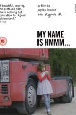 Watch My Name Is Hmmm... Megashare9