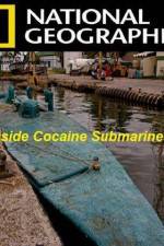 Watch National Geographic Inside Cocaine Submarines Megashare9