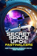 Watch Secret Space UFOs: Fastwalkers Megashare9