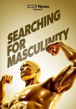 Watch VICE News Presents: Searching for Masculinity Megashare9