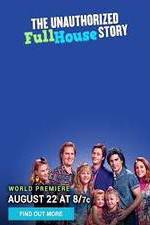 Watch The Unauthorized Full House Story Megashare9