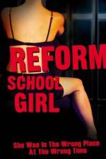 Watch Reform School Girl Megashare9