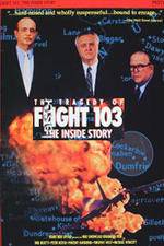Watch The Tragedy of Flight 103: The Inside Story Megashare9