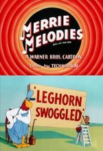 Watch Leghorn Swoggled (Short 1951) Megashare9